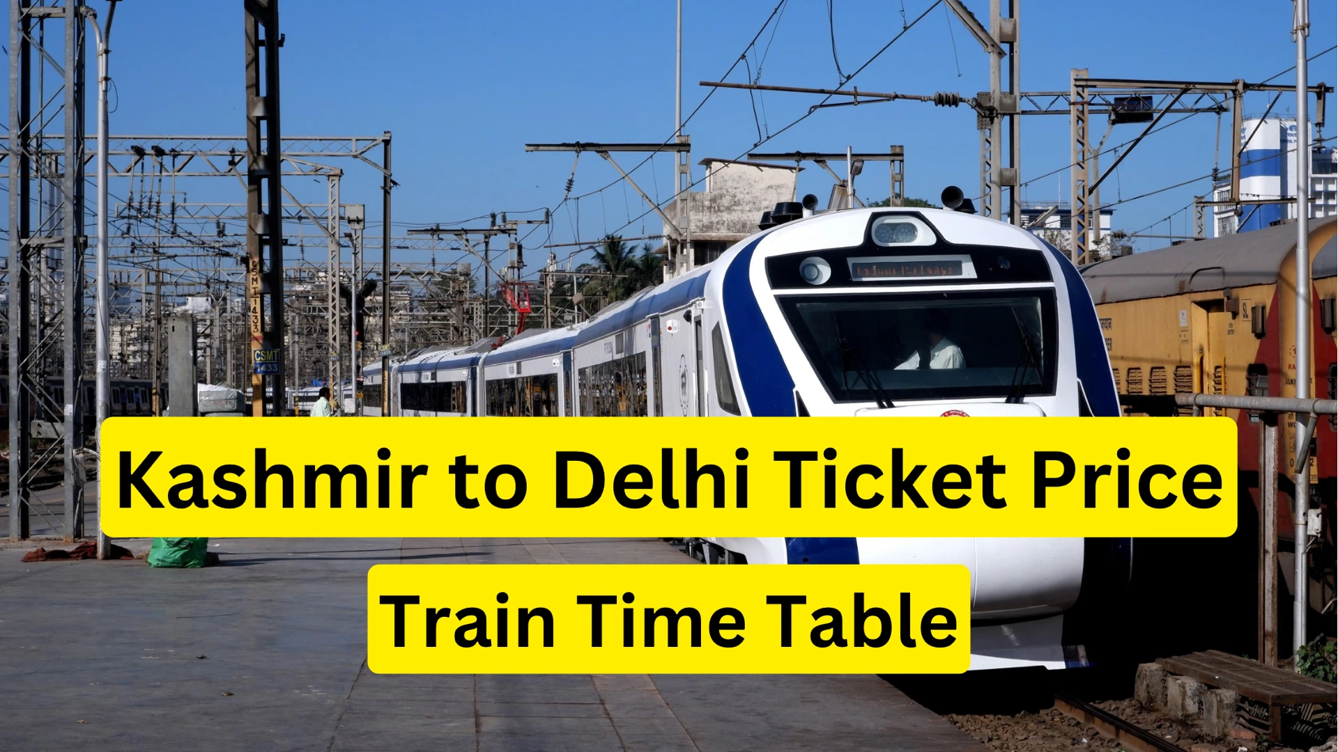 Vande Bharat Kashmir to Delhi Ticket Price